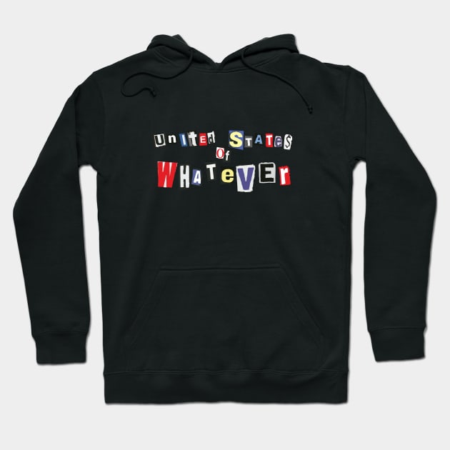 "US OF WHATEVER" Hoodie by Dmitry_Buldakov